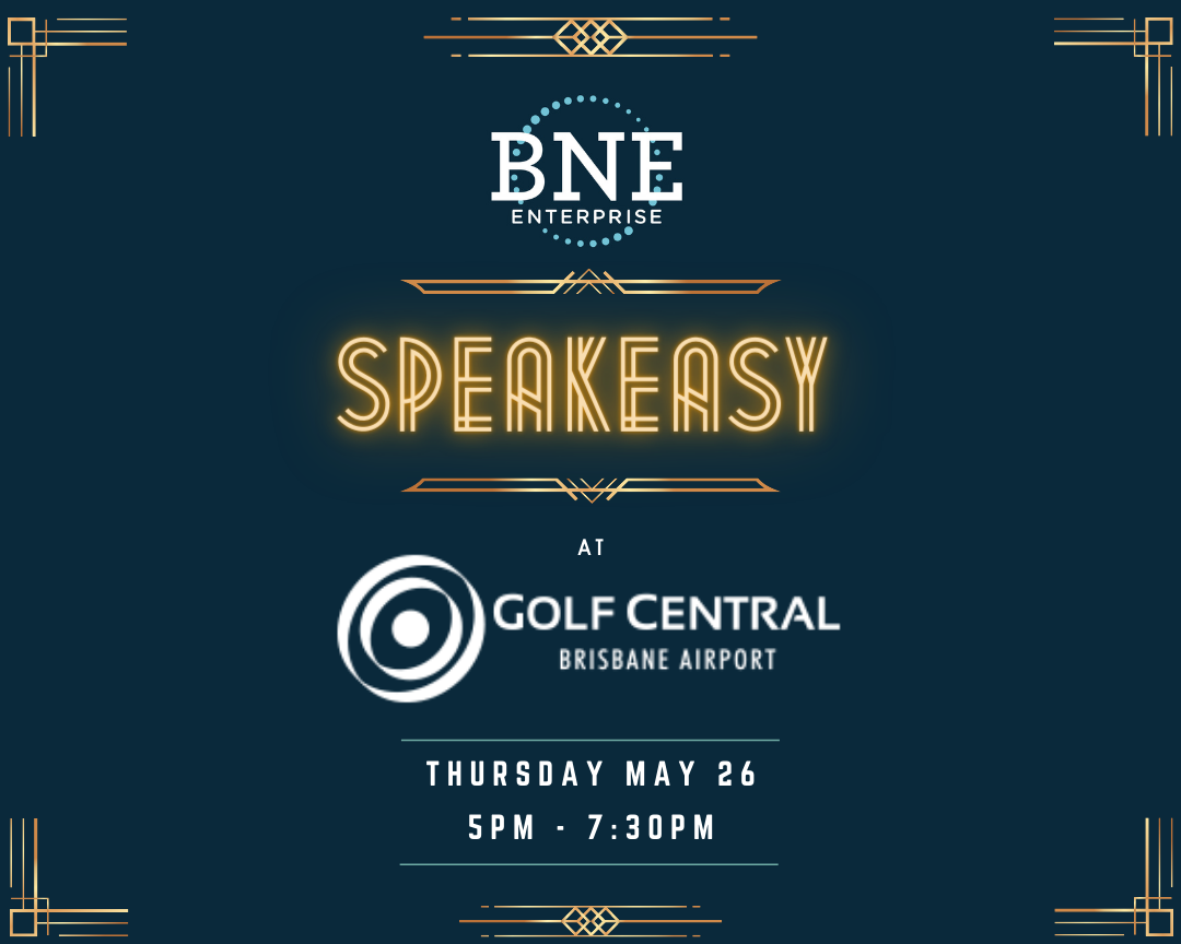 BNE Enterprise Speakeasy @ Golf Central Thursday 26 May