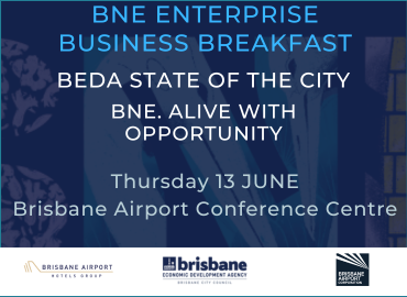 Business Breakfast 13 June: BEDA State of the City – BNE Alive With Opportunity